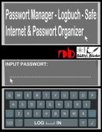 Passwort Manager - Logbuch - Safe - Internet & Passwort Organizer di R. G. Wardenga edito da Books on Demand