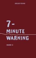 7-minute warning di Ansgar Frohne edito da Books on Demand