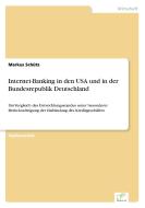 Internet-Banking in den USA und in der Bundesrepublik Deutschland di Markus Schütz edito da Diplom.de