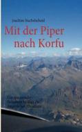 Mit der Piper nach Korfu di Joachim Stachelscheid edito da Books on Demand