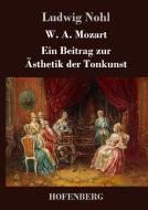 W. A. Mozart di Ludwig Nohl edito da Hofenberg