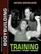 Bodybuilding Training di Berend Breitenstein edito da Books on Demand