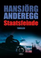 Staatsfeinde di Hansjörg Anderegg edito da AAVAA Verlag UG