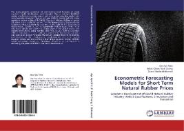Econometric Forecasting Models for Short Term Natural Rubber Prices di Aye Aye Khin, Eddie Chiew Fook Chong, Zainal Abidin Mohamed edito da LAP Lambert Acad. Publ.