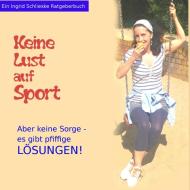 Keine Lust auf Sport di Ingrid Schlieske edito da Books on Demand