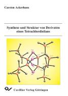 Synthese und Struktur von Derivaten eines Tetrachlordisilans di Carsten Ackerhans edito da Cuvillier Verlag