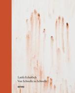 Latifa Echakhch: Von Schwelle Zu Schwelle di Slyvia Martin, Kunstmuseen Krefeld edito da Distanz
