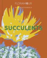 Succulents di Anja Klaffenbach edito da TeNeues Publishing UK Ltd