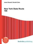 New York State Route 186 di Jesse Russell, Ronald Cohn edito da Book On Demand Ltd.