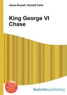 King George Vi Chase edito da Book On Demand Ltd.