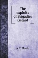 The exploits of Brigadier Gerard di A. C. Doyle edito da Book on Demand Ltd.
