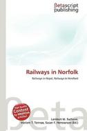 Railways In Norfolk di Lambert M Surhone, Miriam T Timpledon, Susan F Marseken edito da Betascript Publishing