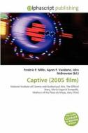 Captive (2005 Film) edito da Alphascript Publishing