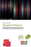 Waveplan Of Geneva edito da Crypt Publishing