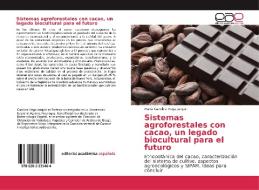 Sistemas agroforestales con cacao, un legado biocultural para el futuro di María Carolina Vega-Jarquín edito da Editorial Académica Española