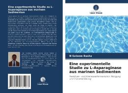 Eine experimentelle Studie zu L-Asparaginase aus marinen Sedimenten di N. Saleem Basha edito da Verlag Unser Wissen
