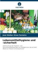 Lebensmittelhygiene und -sicherheit di José Walber Alves Carneiro edito da Verlag Unser Wissen