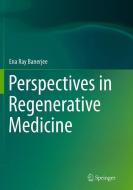 Perspectives in Regenerative Medicine di Ena Ray Banerjee edito da Springer India