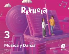 Música y Danza. 3 Primaria. Revuela. Andalucía edito da Fundación Santa María-Ediciones SM 