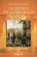 La quema de conventos en Málaga : mayo de 1931 di José Jiménez Guerrero edito da Editorial Arguval
