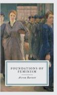 Foundations of Feminism di Avrom Barnett edito da MAVEN BOOKS