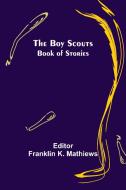 The Boy Scouts Book of Stories edito da Alpha Editions