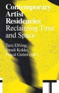 Contemporary Artist Residencies: Reclaiming Time and Space edito da VALIZ