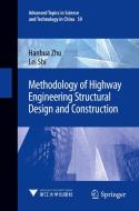 Methodology of Highway Engineering Structural Design and Construction di Lei Shi, Hanhua Zhu edito da Springer Singapore
