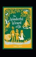 The Wonderful Wizard Of Oz Annotated di Frank Baum L. Frank Baum edito da Independently Published