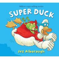 Super Duck di Jez Alborough edito da Harpercollins Publishers