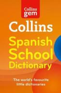 Collins Gem Spanish School Dictionary di Collins Dictionaries edito da Harpercollins Publishers