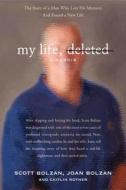My Life, Deleted di Scott Bolzan, Joan Bolzan, Caitlin Rother edito da HarperOne