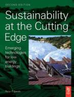 Sustainability at the Cutting Edge: Emerging Technologies for Low Energy Buildings di Peter Smith edito da Architectural Press