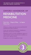 Oxford Handbook of Rehabilitation Medicine di Manoj Sivan, Margaret Phillips, Ian Baguley, Melissa Nott edito da OXFORD UNIV PR