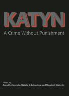 Katun - A Crime Without Punishment di Anna M. Cienciala edito da Yale University Press