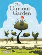 The Curious Garden di Peter Brown edito da LITTLE BROWN & CO