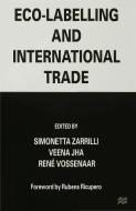 Eco-Labelling and International Trade di Veena Jha edito da Palgrave Macmillan