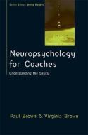 Neuropsychology for Coaches: Understanding the Basics di Paul Brown, Virginia Brown edito da Open University Press