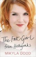 The Fat Girl from Hollyoaks di Mikyla Dodd edito da Hodder & Stoughton