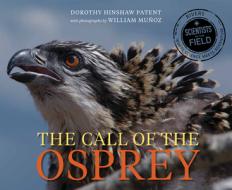 Call of the Osprey di Dorothy Hinshaw Patent edito da HOUGHTON MIFFLIN
