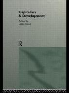 Capitalism and Development di Leslie Sklair edito da Routledge