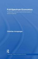 Full-Spectrum Economics di Christian Arnsperger edito da Routledge