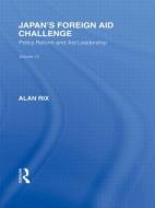 Japan's Foreign Aid Challenge di Alan Rix edito da Routledge