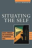 Situating the Self di Seyla Benhabib edito da Routledge