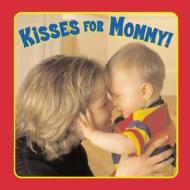 Kisses for Mommy di Elizabeth Hathon, Emily Sollinger edito da Grosset & Dunlap