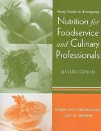 Study Guide to Accompany Nutrition for Foodservice and Culinary Professionals di Karen Eich Drummond, Lisa M. Brefere edito da WILEY