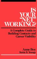 Is Your Net Working di Anne Boe, Bettie B. Youngs edito da John Wiley & Sons, Inc.