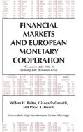 Financial Markets and European Monetary Cooperation di Willem H. Buiter, Giancarlo Corsetti, Paolo A. Pesenti edito da Cambridge University Press