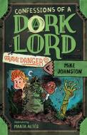 Grave Danger (Confessions of a Dork Lord, Book 2) di Mike Johnston edito da PUTNAM YOUNG READERS