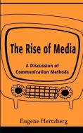 The Rise of Media di Eugene Hertzberg edito da iUniverse